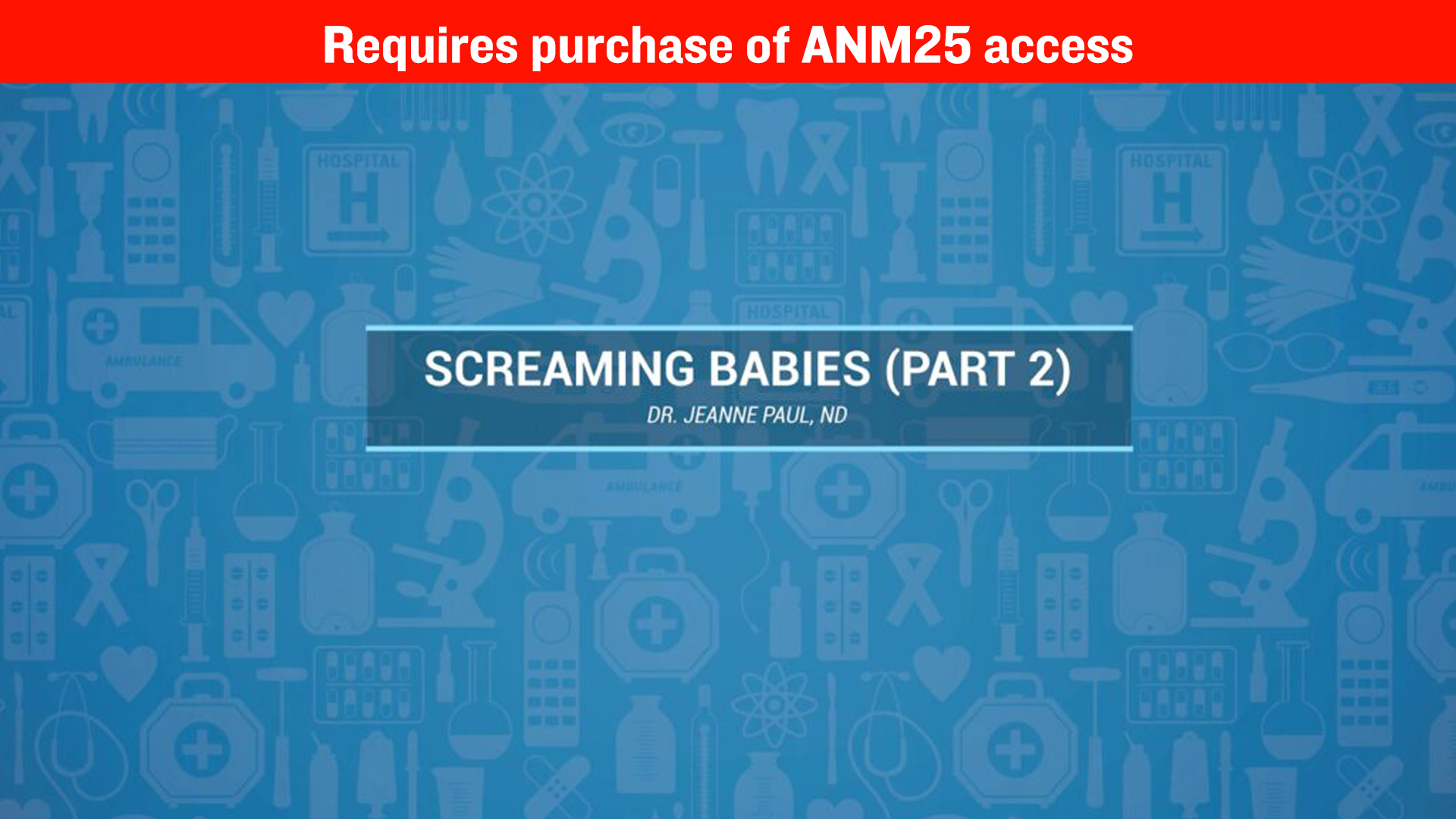 Screaming Babies (Part 2) – Dr. Jeanne Paul, ND