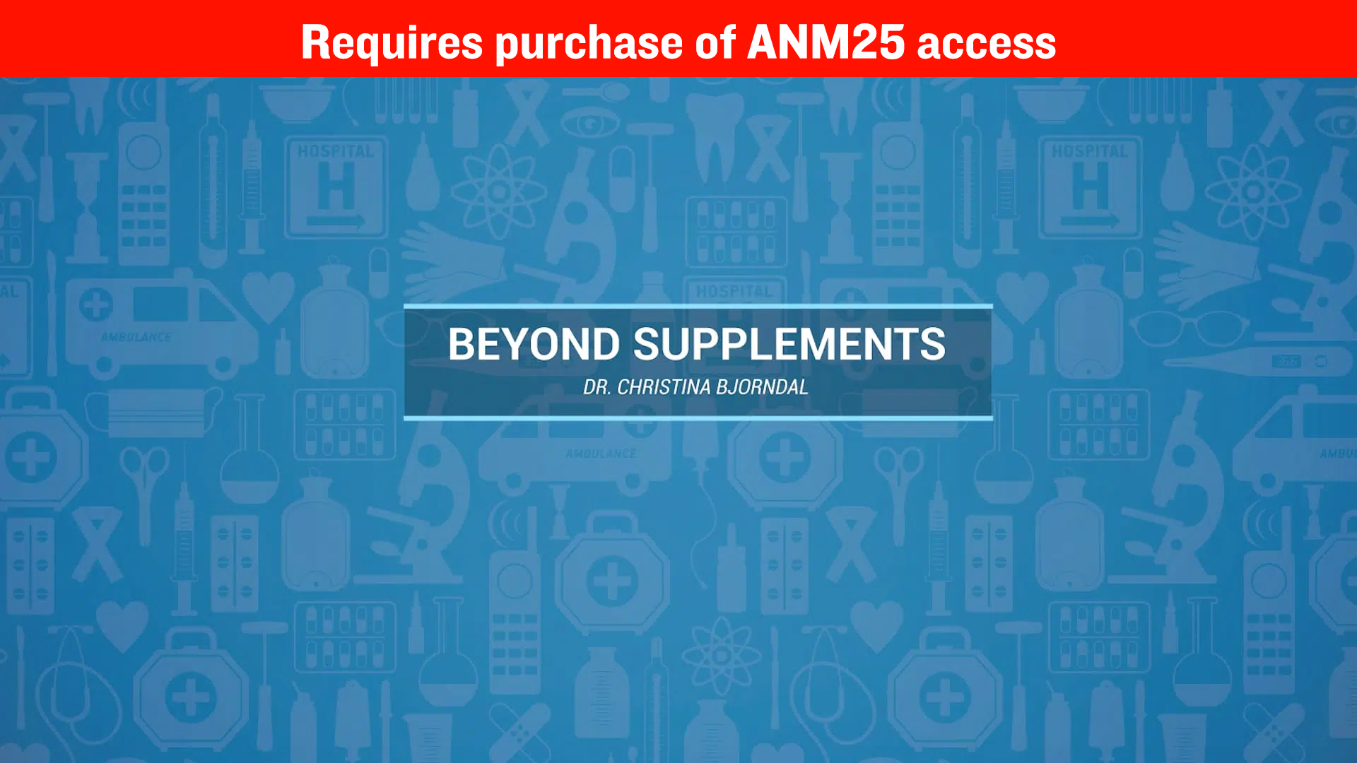 Beyond Supplements: How to support patients mental, emotional and spiritual health – Dr. Christina Bjorndal, ND