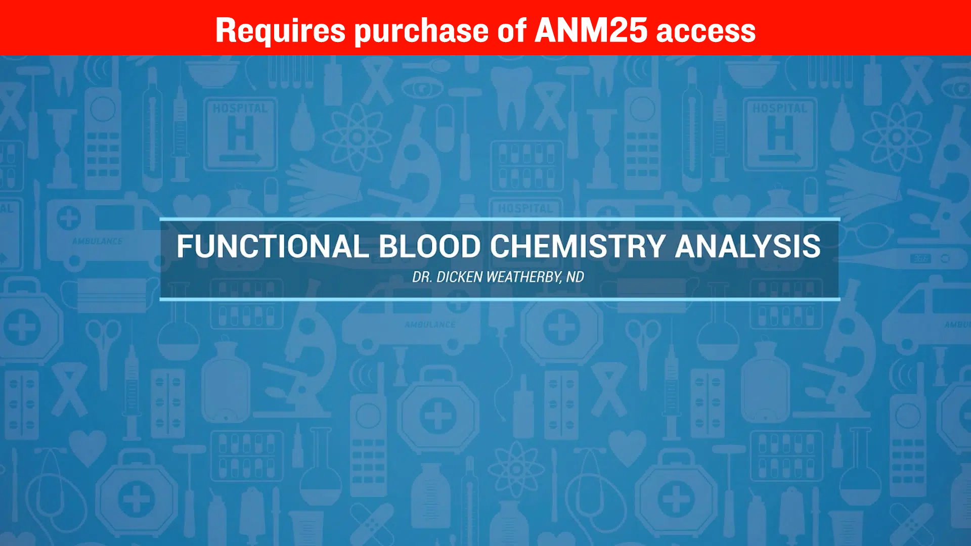 Functional Blood Chemistry Analysis: Bridging Tradition and Innovation in Clinical Lab Testing – Dr. Dicken Weatherby, ND