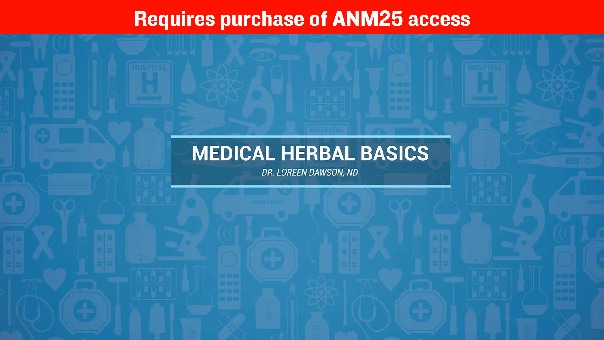 Herbal Medicine Basics – Dr. Loreen Dawson, ND