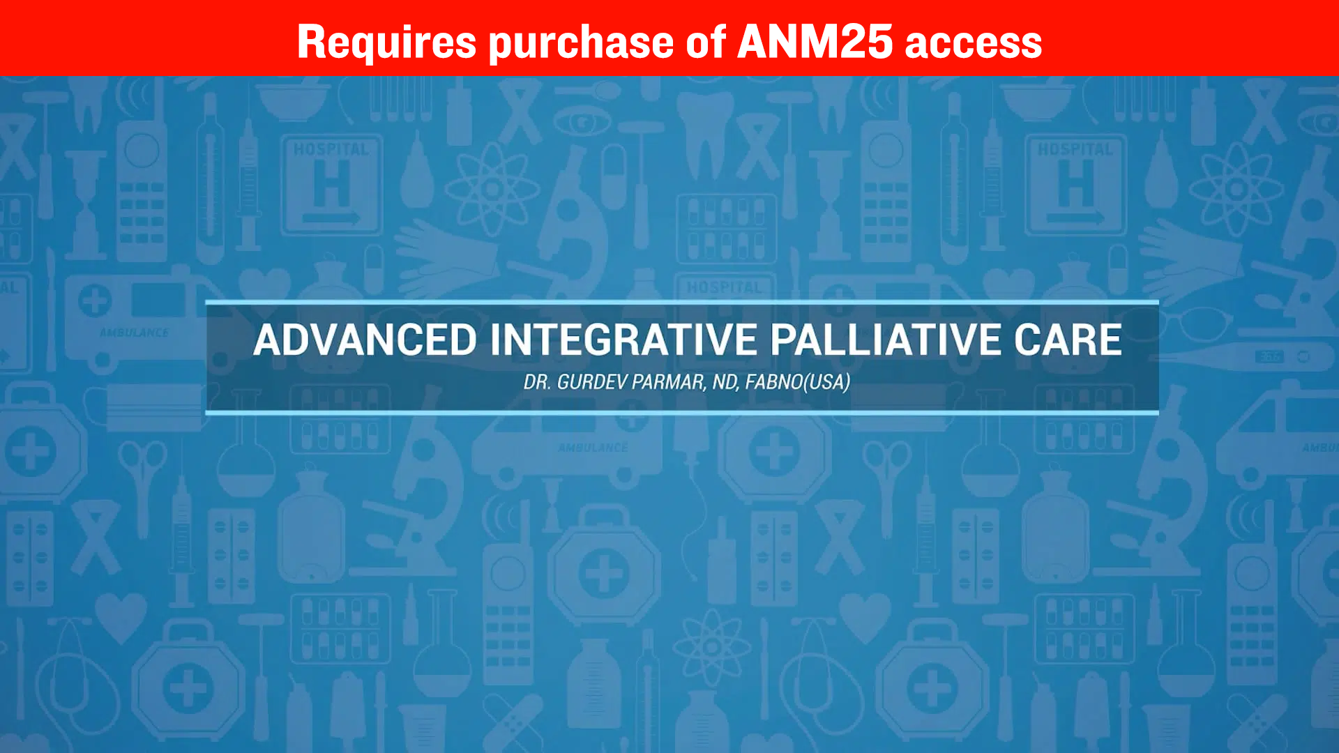 The Naturopathic Approach to Palliative Care – Dr. Gurdev Parmar, ND